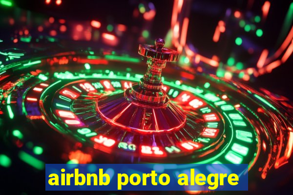 airbnb porto alegre